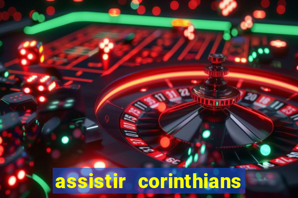 assistir corinthians fut max